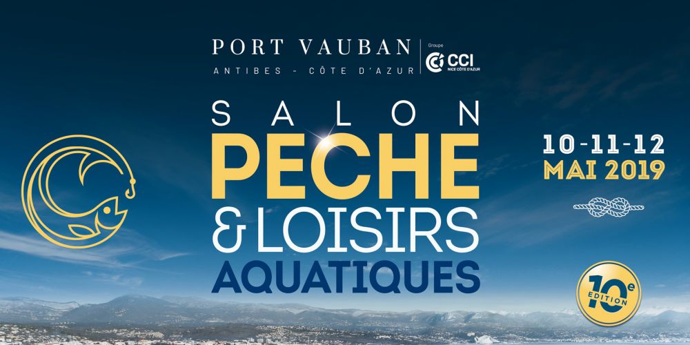 Salon Pêche et Loisirs aquatiques d'Antibes : Rendez-vous à Port Vauban !