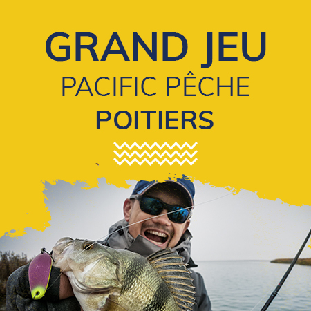 Grand jeu Pacific Pêche Poitiers